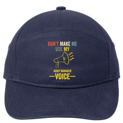 Dont Make Me Use My Audit Ager Voice Vintage Supervisor Great Gift 7-Panel Snapback Hat