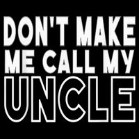 Don't Make Me Call My Uncle Toddler Grandpa Fathers Day Backpack
