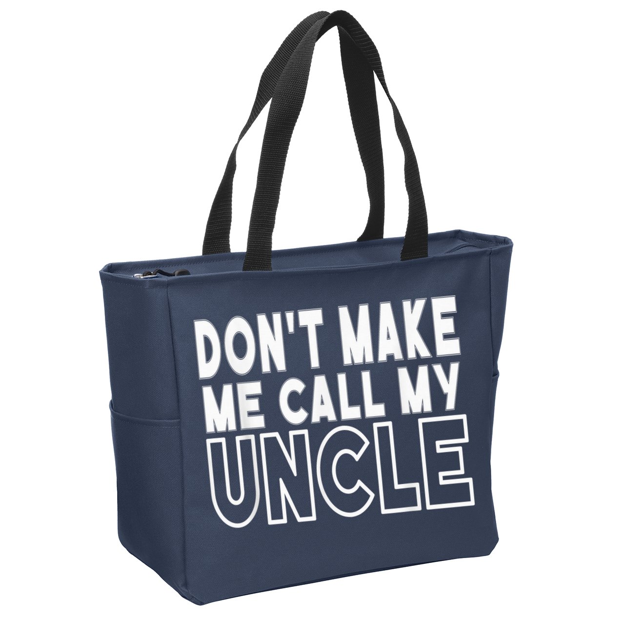 Don't Make Me Call My Uncle Toddler Grandpa Fathers Day Zip Tote Bag