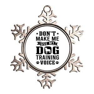 Don't Make Me Use Dog Training Voice Dog Trainer Gift Metallic Star Ornament