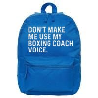 Don't Make Me Use My Boxing Coach Voice Funny Boxer 16 in Basic Backpack