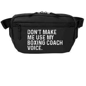 Don't Make Me Use My Boxing Coach Voice Funny Boxer Crossbody Pack