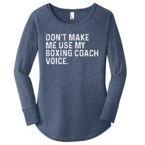 Don't Make Me Use My Boxing Coach Voice Funny Boxer Women's Perfect Tri Tunic Long Sleeve Shirt