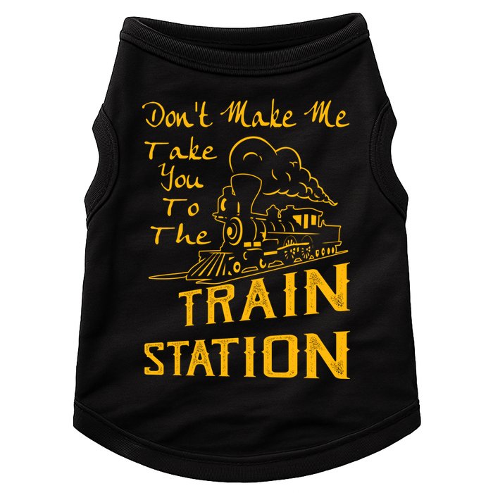Don't Make Me Take You To The Train Station Doggie Tank
