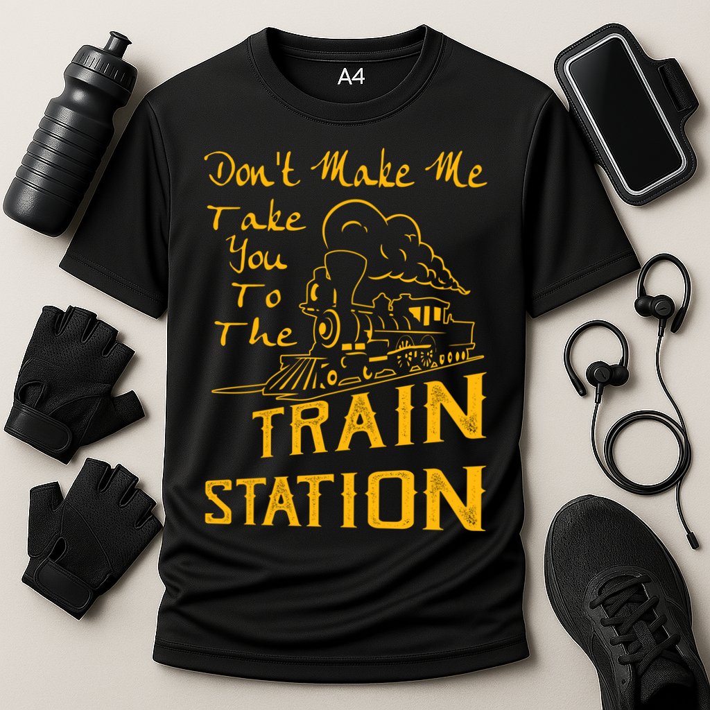 Don't Make Me Take You To The Train Station Performance Shirt