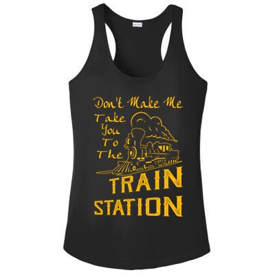 Don't Make Me Take You To The Train Station Ladies PosiCharge Competitor Racerback Tank