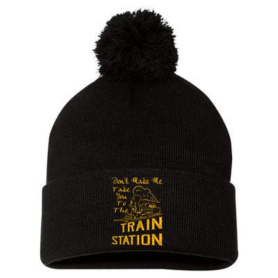 Don't Make Me Take You To The Train Station Pom Pom 12in Knit Beanie