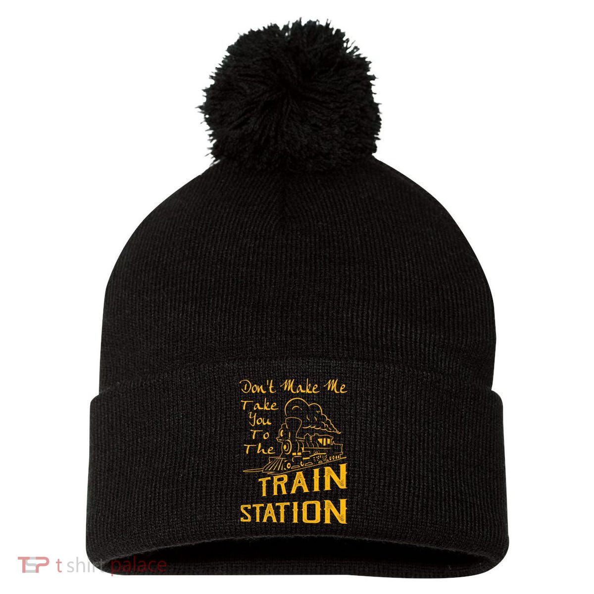 Don't Make Me Take You To The Train Station Pom Pom 12in Knit Beanie