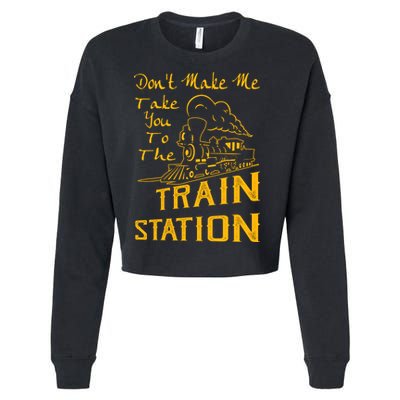 Don't Make Me Take You To The Train Station Cropped Pullover Crew