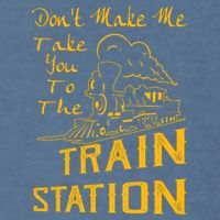 Don't Make Me Take You To The Train Station Garment-Dyed Sweatshirt