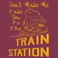 Don't Make Me Take You To The Train Station 16oz Travel Tumbler