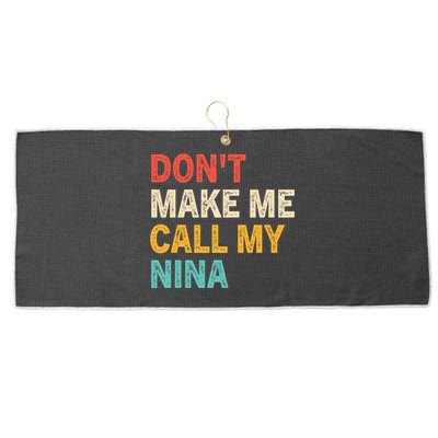 Dont Make Me Call My Nina Funny Best Grand Gift Large Microfiber Waffle Golf Towel