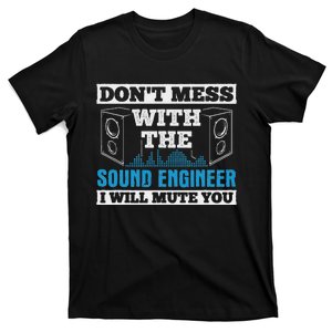 DonT Mess Mute You With Sound Engineer Church Sound Guy T-Shirt