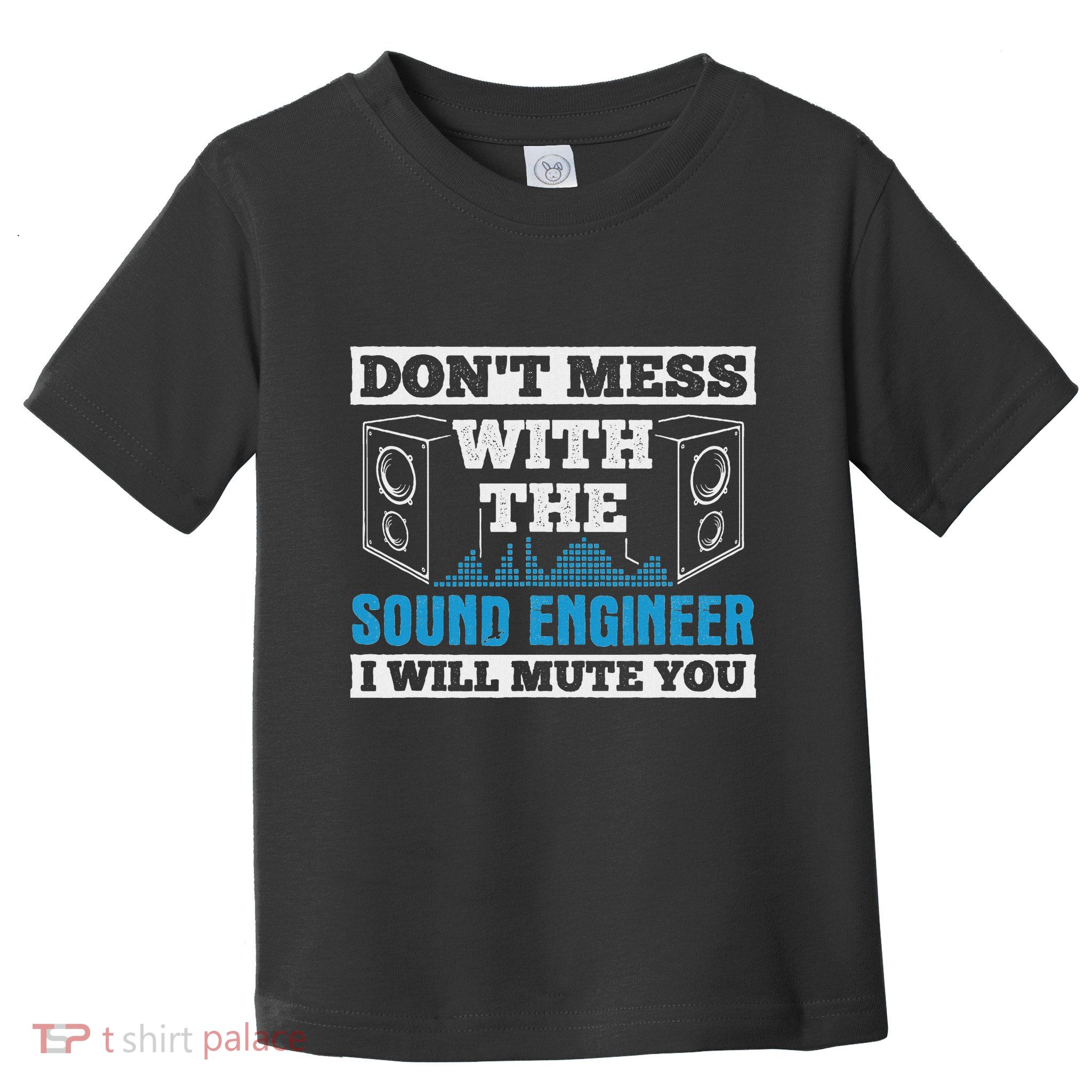DonT Mess Mute You With Sound Engineer Church Sound Guy Toddler T-Shirt