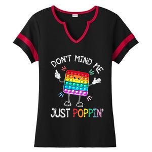 Don't Mind Me Just Poppin' Trendy Sensory Fidget Toy Funny Ladies Halftime Notch Neck Tee