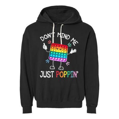 Don't Mind Me Just Poppin' Trendy Sensory Fidget Toy Funny Garment-Dyed Fleece Hoodie