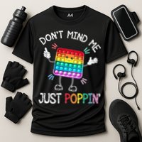 Don't Mind Me Just Poppin' Trendy Sensory Fidget Toy Funny Cooling Performance Crew T-Shirt