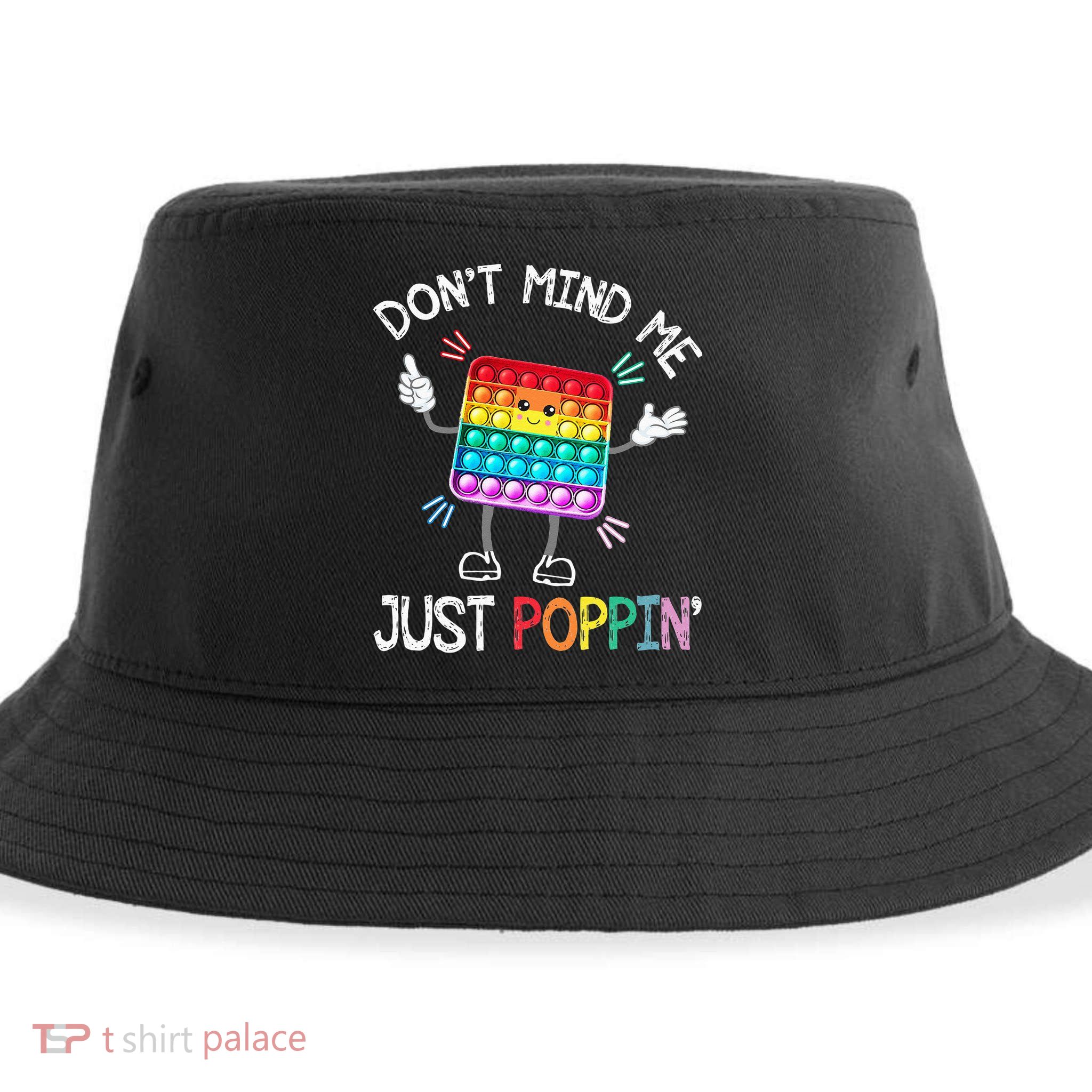Don't Mind Me Just Poppin' Trendy Sensory Fidget Toy Funny Sustainable Bucket Hat
