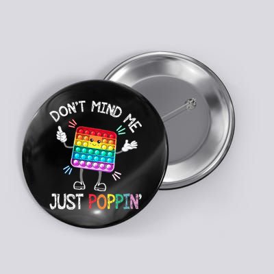 Don't Mind Me Just Poppin' Trendy Sensory Fidget Toy Funny Button