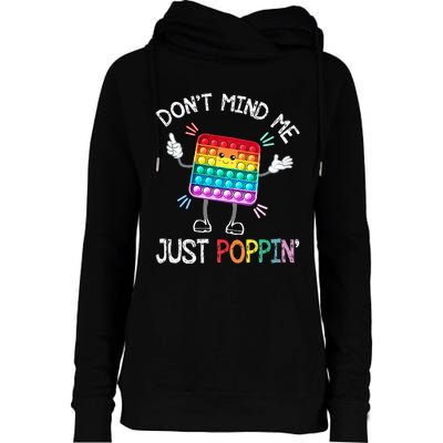 Don't Mind Me Just Poppin' Trendy Sensory Fidget Toy Funny Womens Funnel Neck Pullover Hood