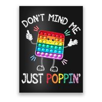 Don't Mind Me Just Poppin' Trendy Sensory Fidget Toy Funny Poster