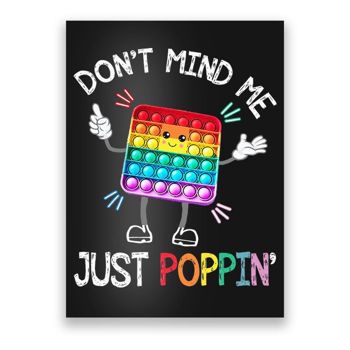 Don't Mind Me Just Poppin' Trendy Sensory Fidget Toy Funny Poster