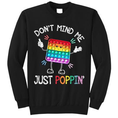 Don't Mind Me Just Poppin' Trendy Sensory Fidget Toy Funny Tall Sweatshirt