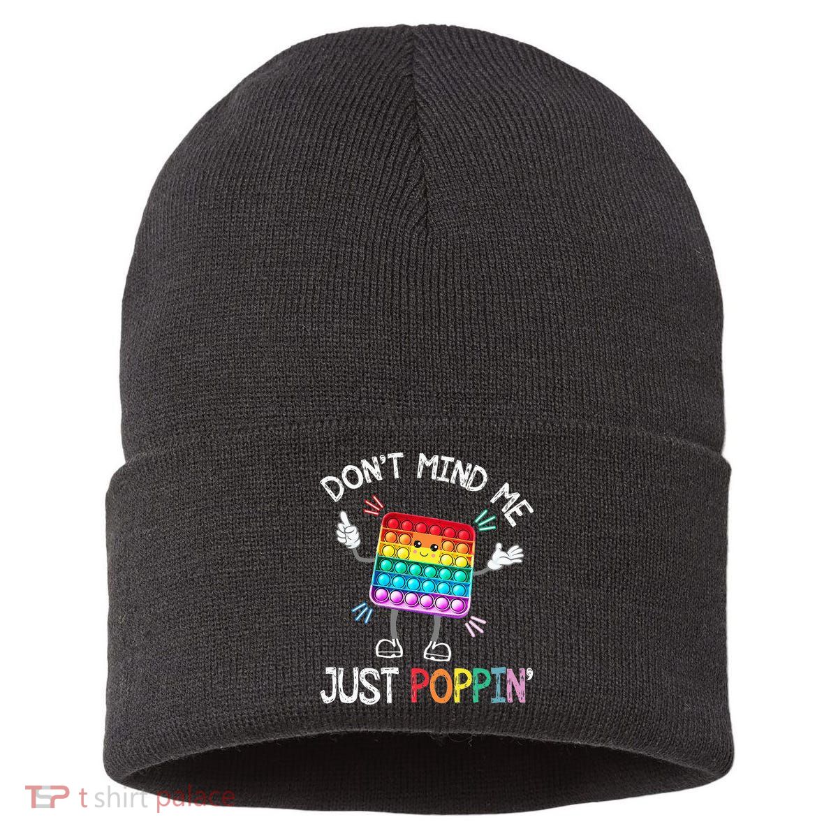 Don't Mind Me Just Poppin' Trendy Sensory Fidget Toy Funny Sustainable Knit Beanie