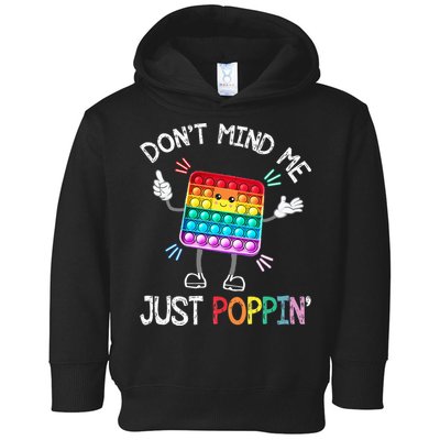 Don't Mind Me Just Poppin' Trendy Sensory Fidget Toy Funny Toddler Hoodie