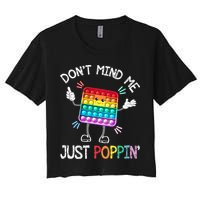 Don't Mind Me Just Poppin' Trendy Sensory Fidget Toy Funny Women's Crop Top Tee