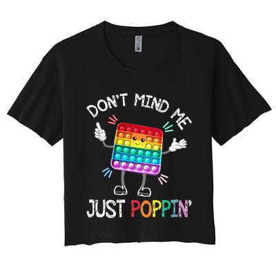 Don't Mind Me Just Poppin' Trendy Sensory Fidget Toy Funny Women's Crop Top Tee