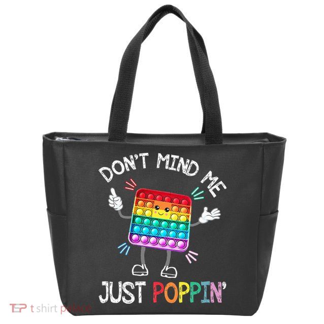 Don't Mind Me Just Poppin' Trendy Sensory Fidget Toy Funny Zip Tote Bag