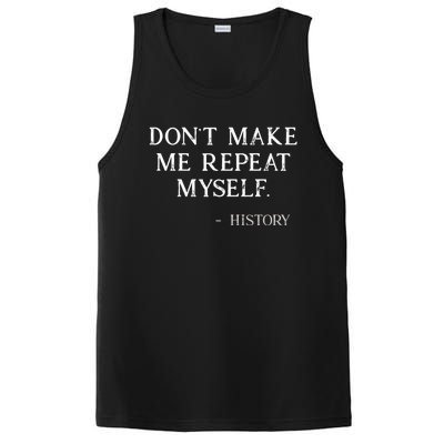 Don't Make Me Repeat Myself History Funny PosiCharge Competitor Tank