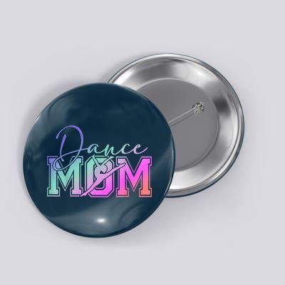 Dance Mom Mother'S Day Killin' This Dance Mom Things Button