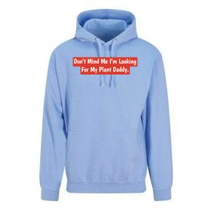 Don't Mind Me I'm Looking For My Plant Daddy Gift Unisex Surf Hoodie