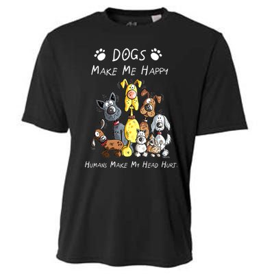 Dogs Make Me Happy Humans Make My Head Hurt Funny Dog Lover Cooling Performance Crew T-Shirt