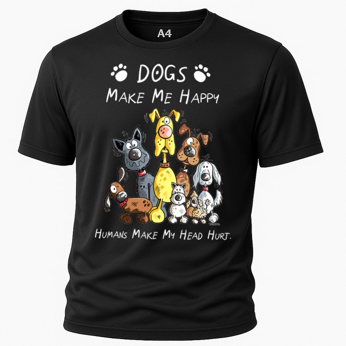 Dogs Make Me Happy Humans Make My Head Hurt Funny Dog Lover Cooling Performance Crew T-Shirt