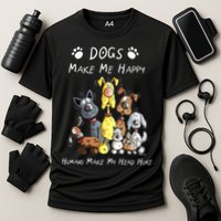 Dogs Make Me Happy Humans Make My Head Hurt Funny Dog Lover Cooling Performance Crew T-Shirt