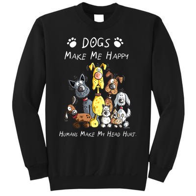 Dogs Make Me Happy Humans Make My Head Hurt Funny Dog Lover Sweatshirt