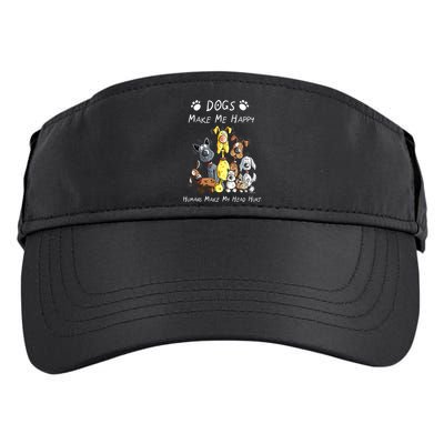 Dogs Make Me Happy Humans Make My Head Hurt Funny Dog Lover Adult Drive Performance Visor