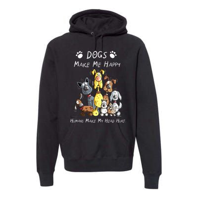 Dogs Make Me Happy Humans Make My Head Hurt Funny Dog Lover Premium Hoodie