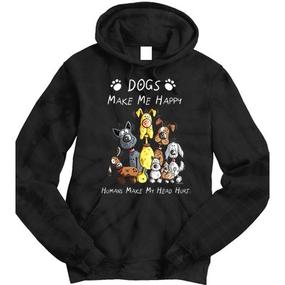 Dogs Make Me Happy Humans Make My Head Hurt Funny Dog Lover Tie Dye Hoodie