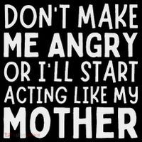 Don’T Make Me Angry Or I’Ll Act Like My Mother Funny Mom Sustainable Bucket Hat