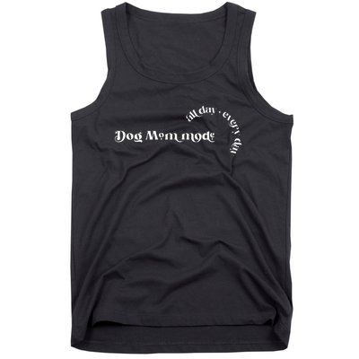 Dog Mom Mode Funny Dog Mama Tank Top