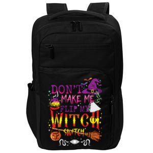 Dont Make Me Flip My Witch Switch Impact Tech Backpack