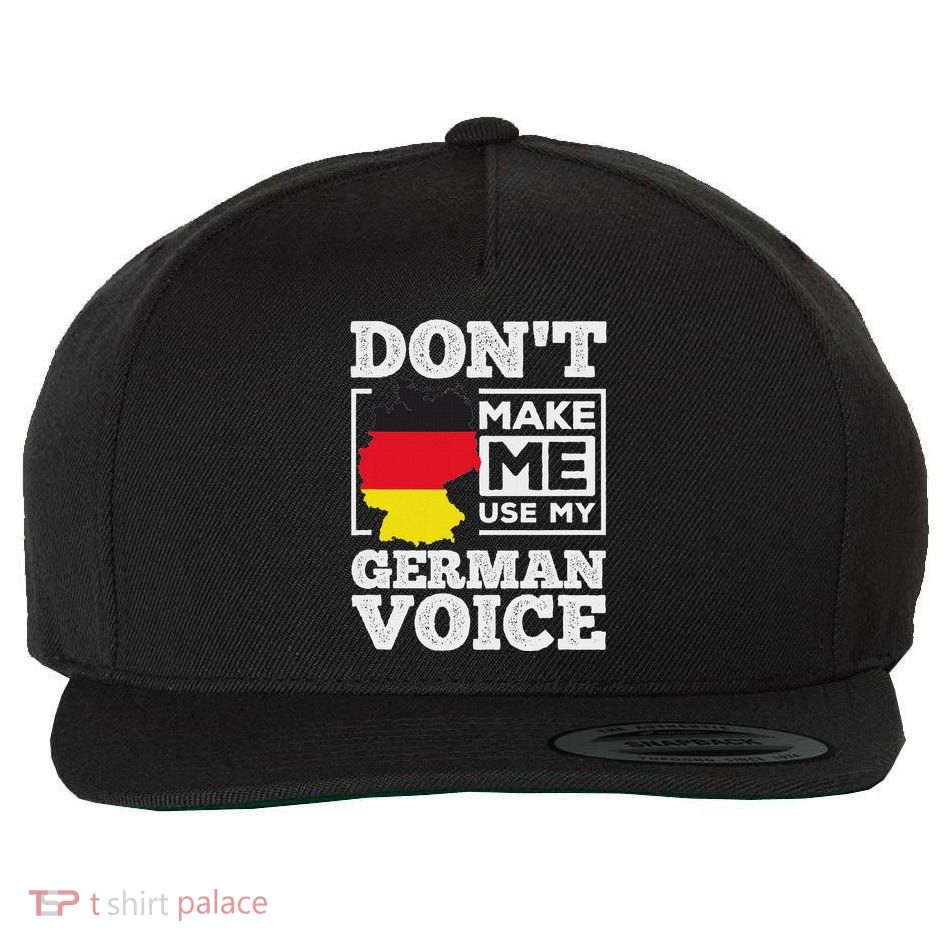 DonT Make Me Use My German Voice Germany Deutsch Funny Gift Wool Snapback Cap