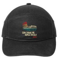 DonT Make Me Repeat Myself History Lover Historian 7-Panel Snapback Hat