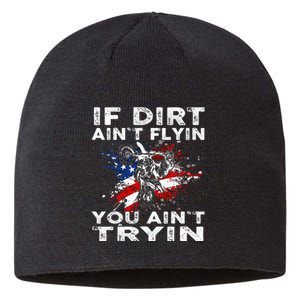 Dirtbike Motocross Mx If Dirt Aint Flyin You Aint Tryin Us Sustainable Beanie