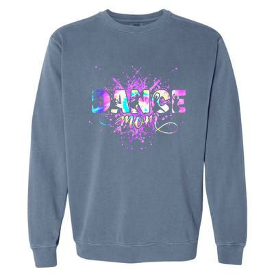 Dance Mom MotherS Day Dancing Dancer Mama Mommy Garment-Dyed Sweatshirt