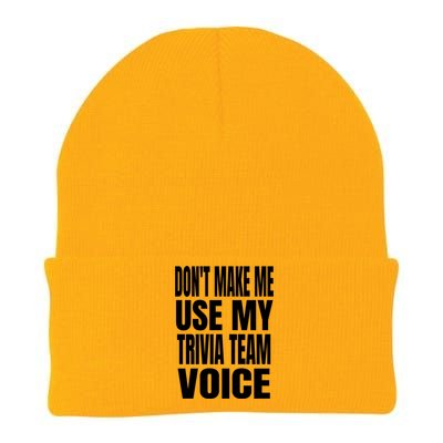 Don't Make Me Use My Trivia Team Voice Cool Gift Funny Trivia Night Meaningful G Knit Cap Winter Beanie